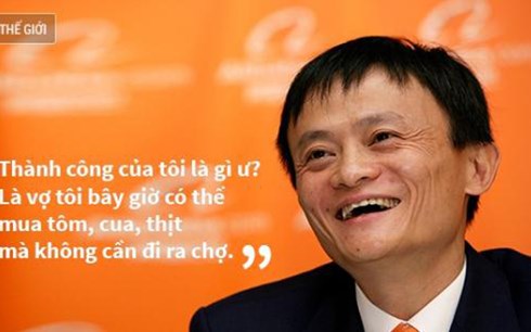 Jack Ma luôn có
những triết lý sống“như đinh đóng cột”